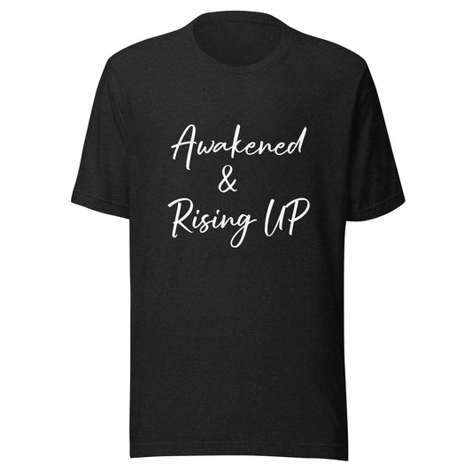 Awakened & Rising UP Unisex t-shirt