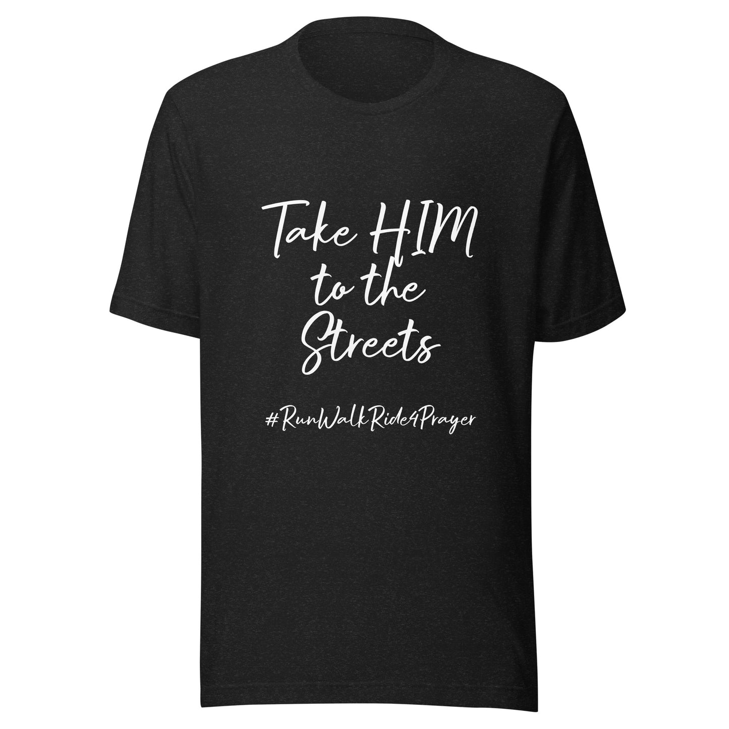 Take HIM to the Streets #RWR4P Unisex t-shirt