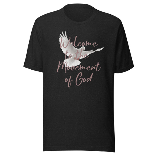 Welcome to the Movement of God Unisex t-shirt