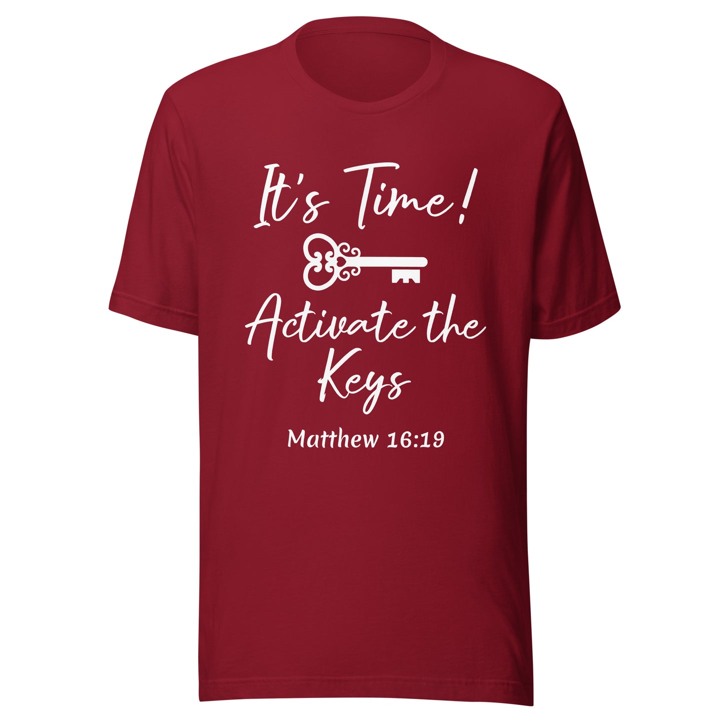 It's Time! Activate the Keys Matt 16:19 Unisex t-shirt