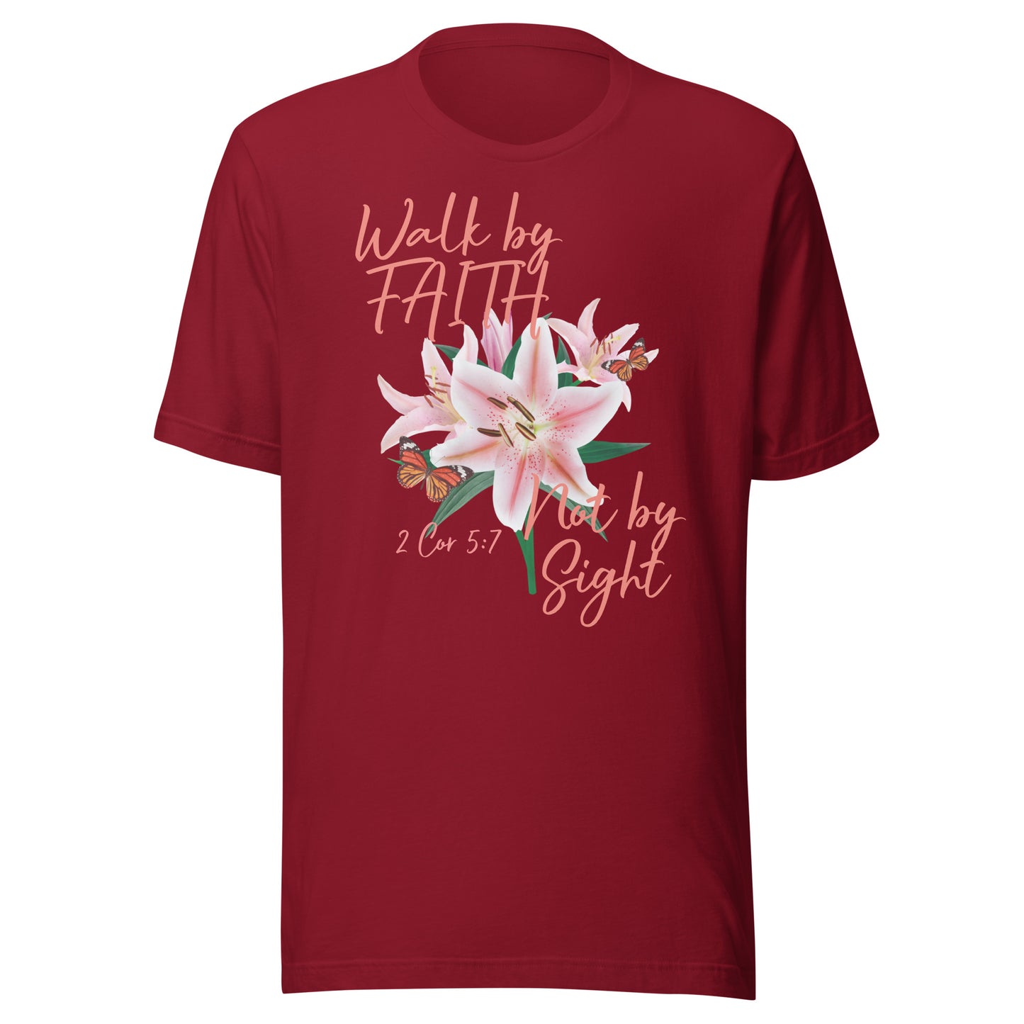 Walk by Faith Lily Butterfly 2Cor 5:7 Unisex t-shirt