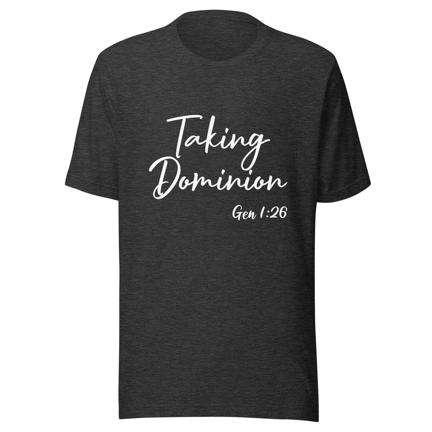 Taking Dominion Gen 1:26 Unisex t-shirt
