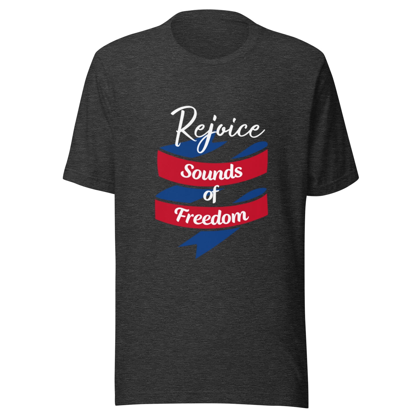 Rejoice Sounds of Freedom Unisex t-shirt