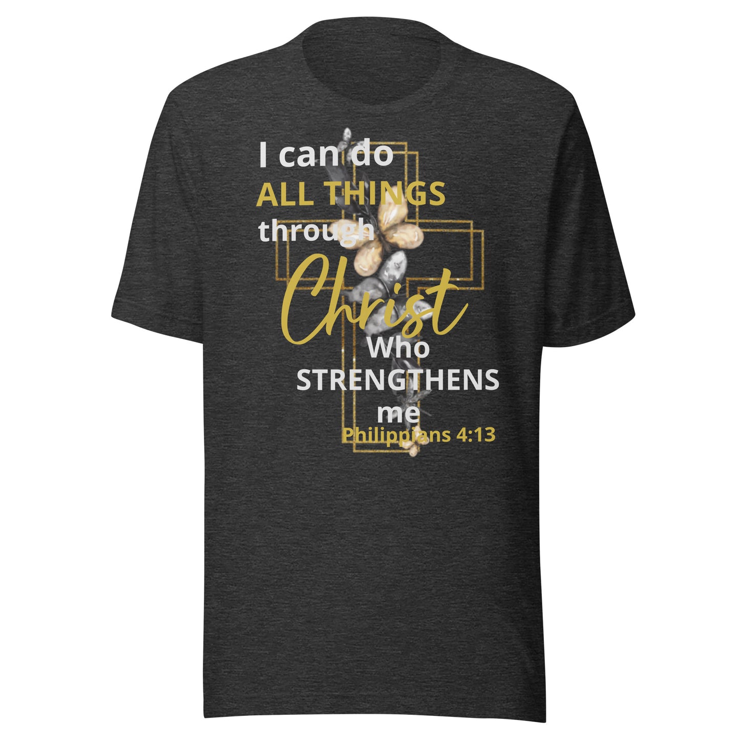 I Can Do All Things Through Christ Butterfly Phil 4:13 Unisex t-shirt