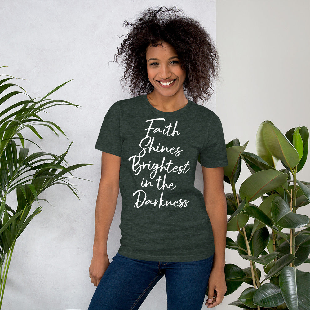 Faith Shines Brightest Unisex t-shirt