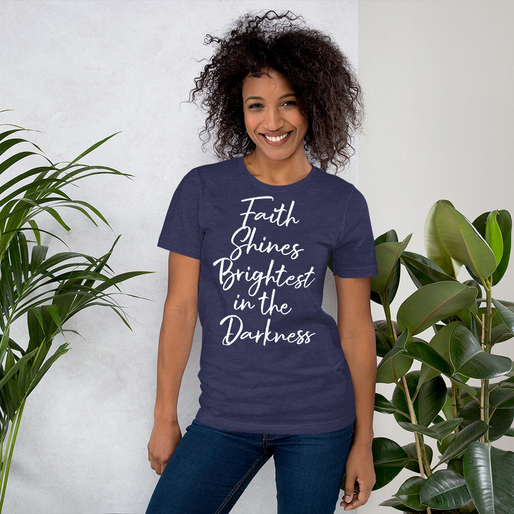 Faith Shines Brightest Unisex t-shirt
