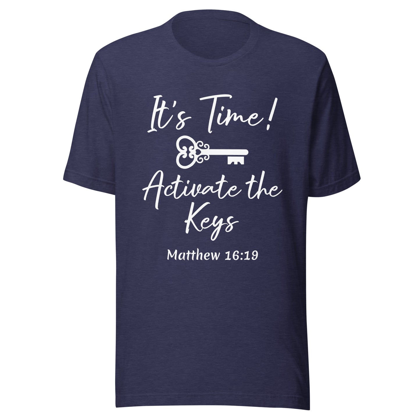 It's Time! Activate the Keys Matt 16:19 Unisex t-shirt