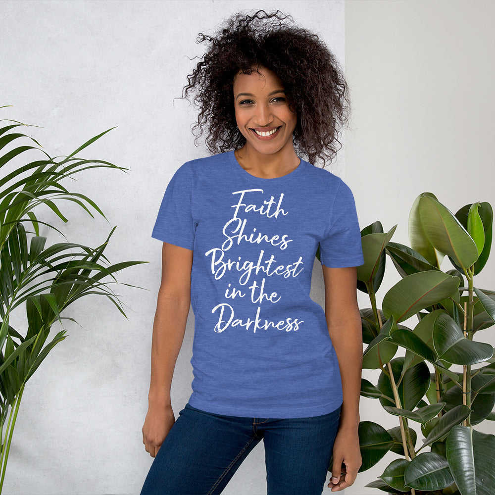 Faith Shines Brightest Unisex t-shirt