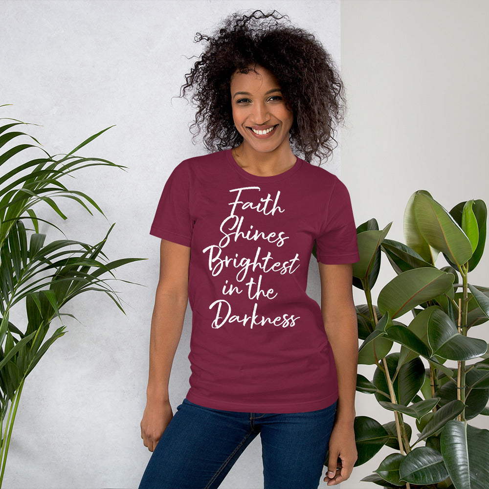 Faith Shines Brightest Unisex t-shirt