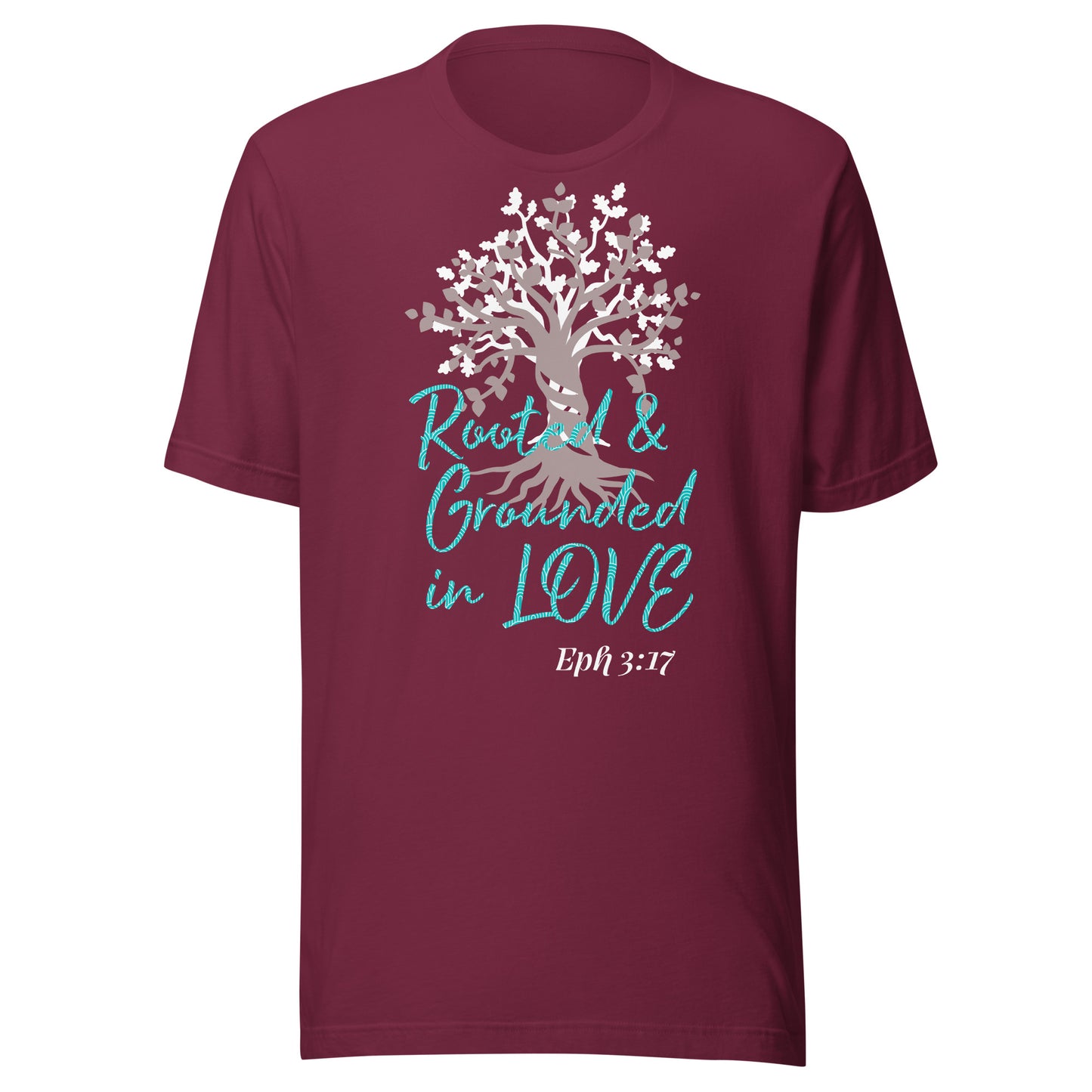 Rooted & Grounded in Love Eph 3:17 Unisex t-shirt
