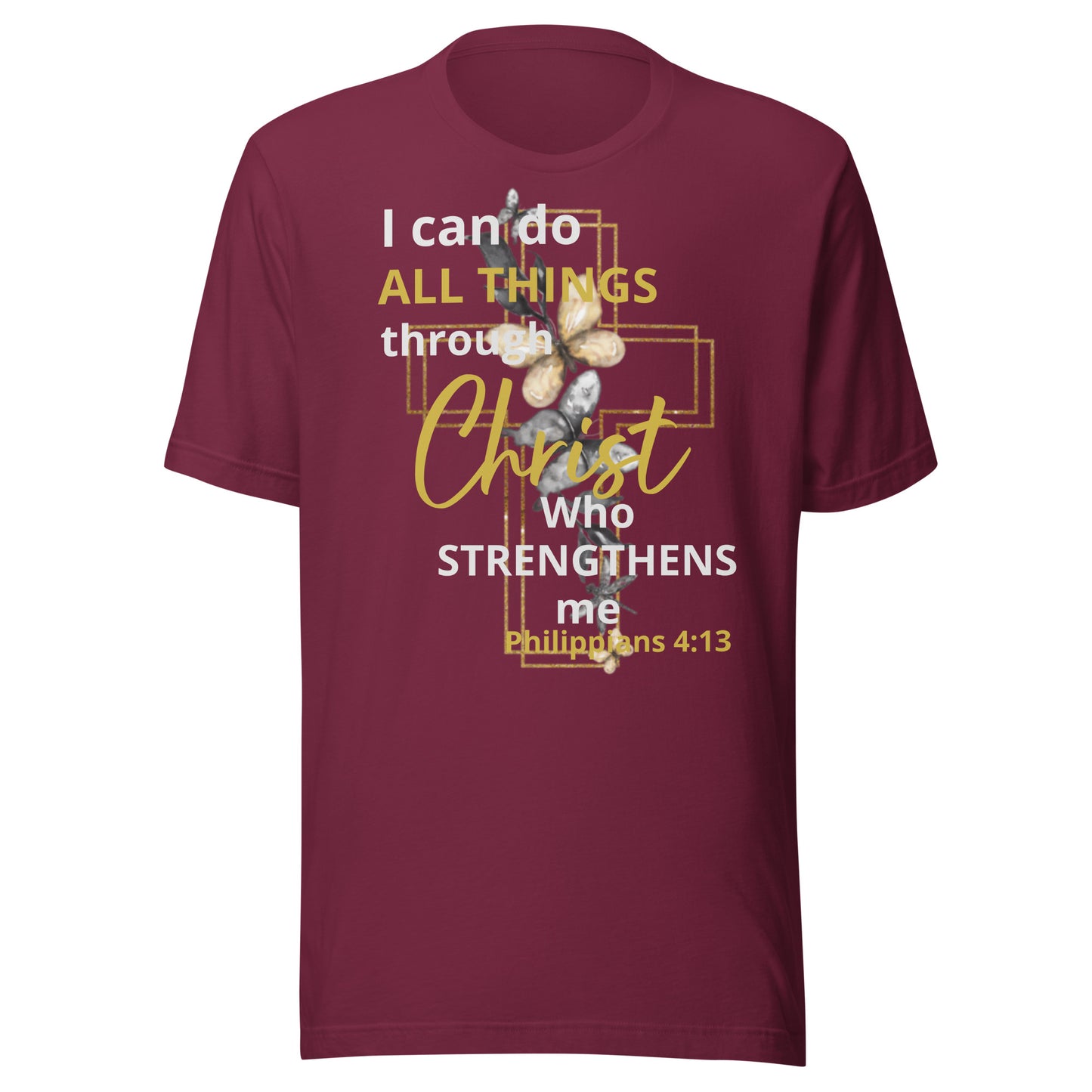 I Can Do All Things Through Christ Butterfly Phil 4:13 Unisex t-shirt