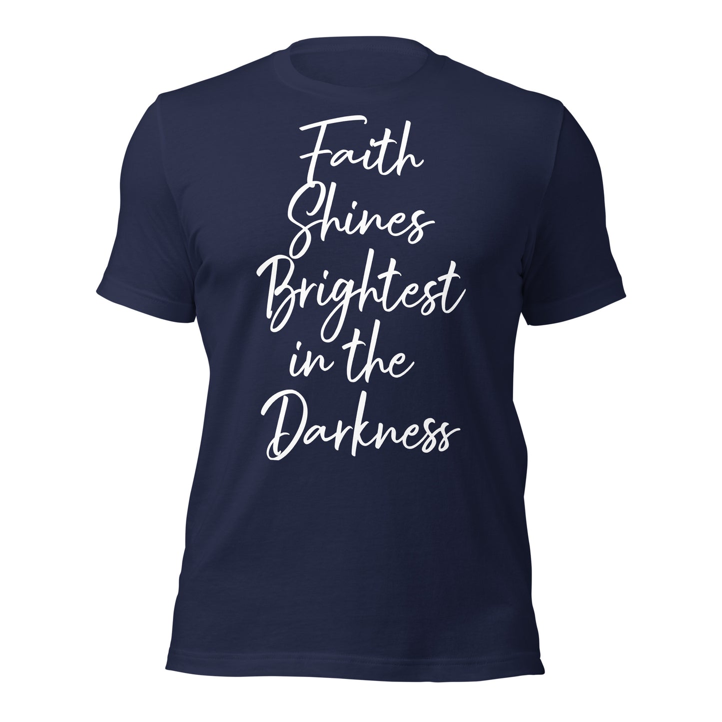 Faith Shines Brightest Unisex t-shirt