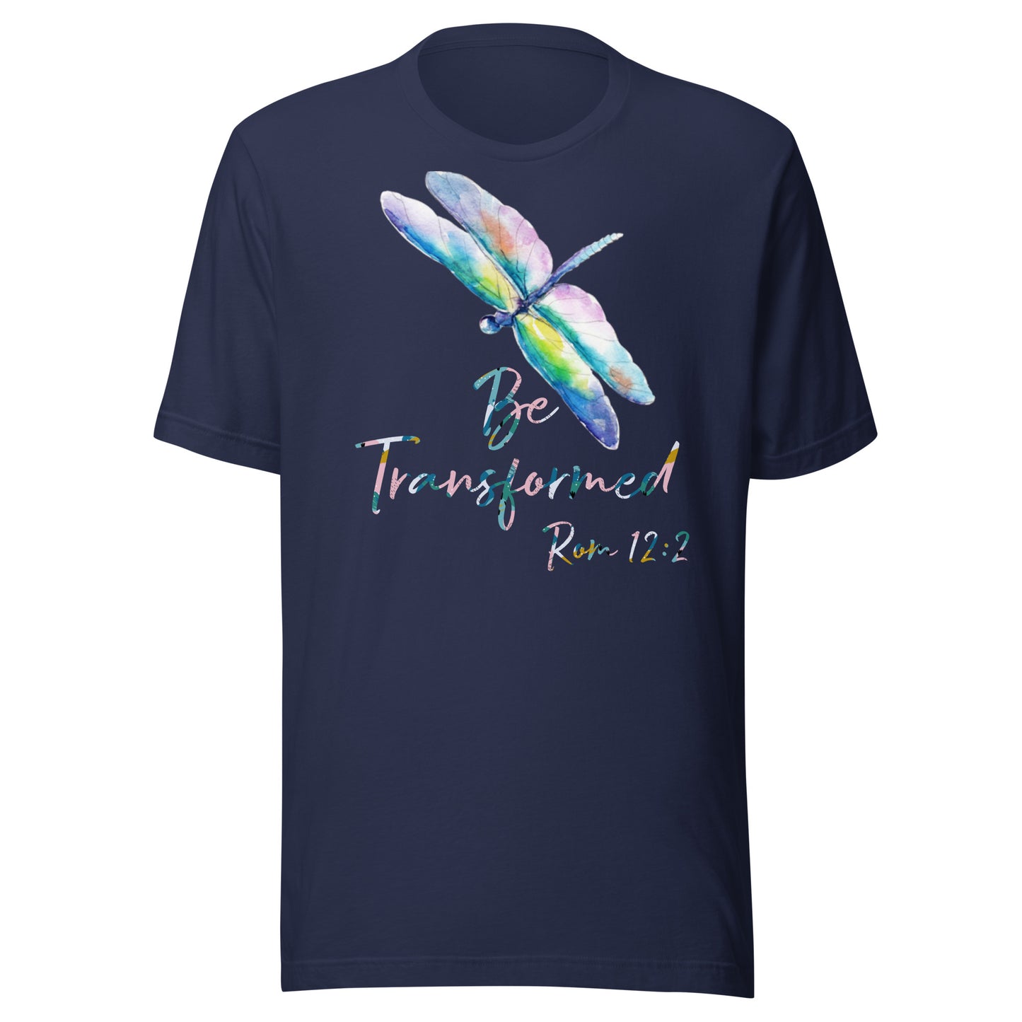 Be Transformed Colorful Dragonfly & Print Rom 12:2 Unisex t-shirt