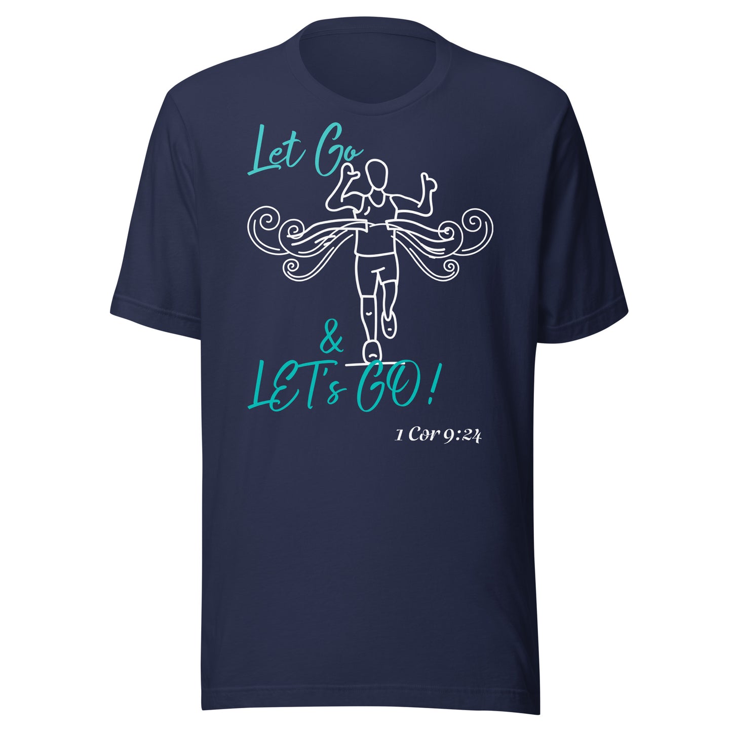Let Go & Let's Go! 1 Cor 9:24 Unisex t-shirt