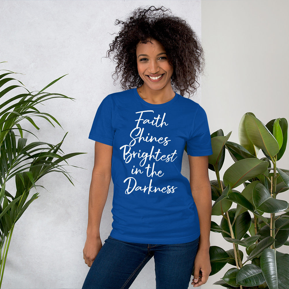 Faith Shines Brightest Unisex t-shirt