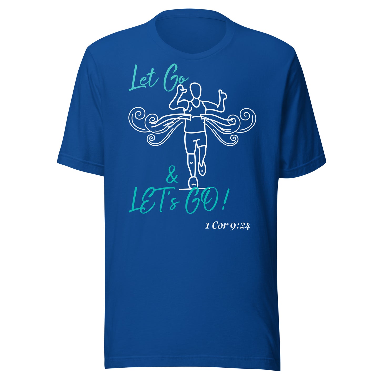 Let Go & Let's Go! 1 Cor 9:24 Unisex t-shirt