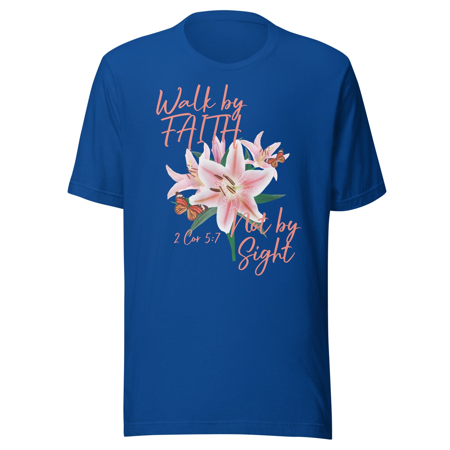 Walk by Faith Lily Butterfly 2Cor 5:7 Unisex t-shirt