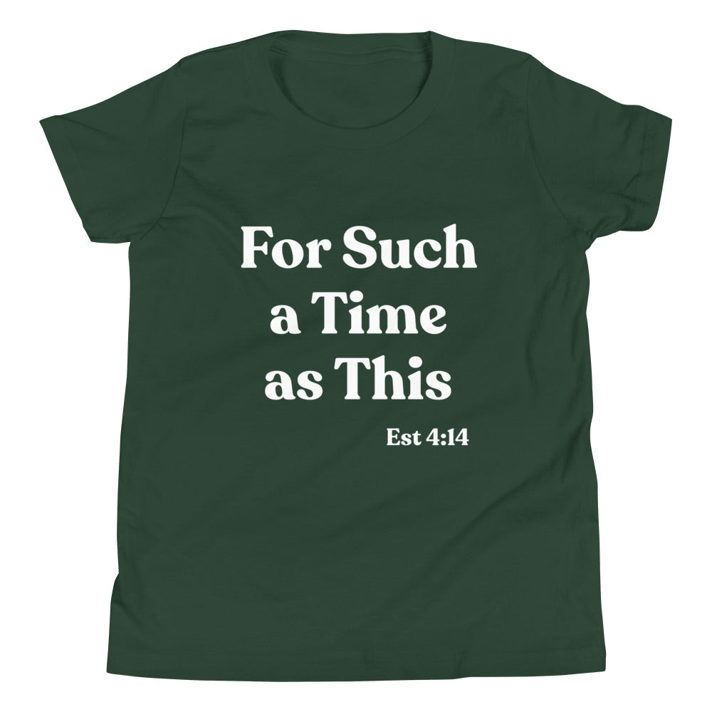 For Such a Time as This Est 4:14 Youth Short Sleeve T-Shirt