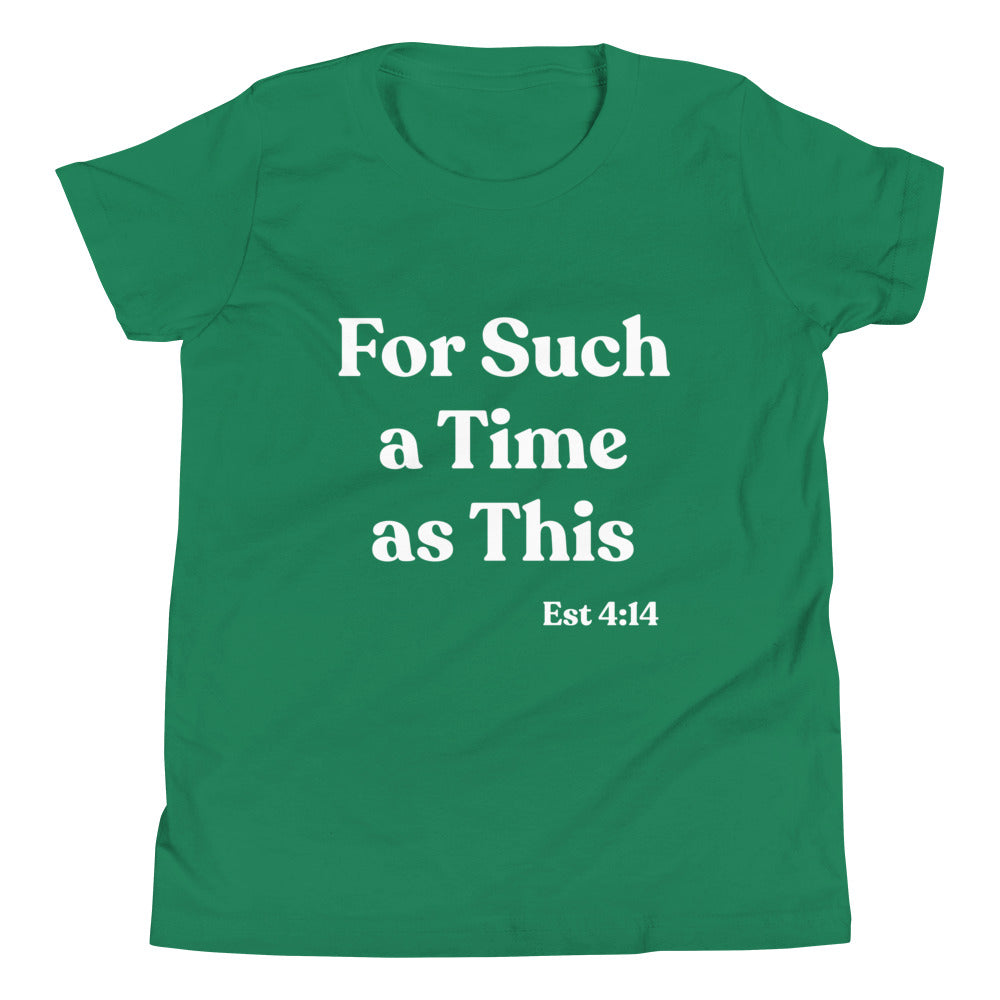 For Such a Time as This Est 4:14 Youth Short Sleeve T-Shirt